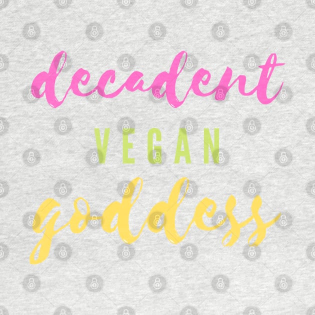 Decadent Vegan Goddess by Green Paladin